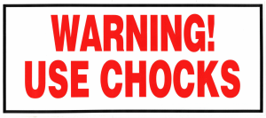 Warning Use Chocks